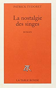 La Nostalgie des singes - Éditions de La Table Ronde (1997)